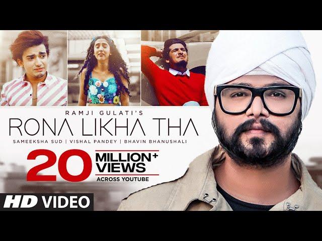 Rona Likha Tha Song | Ramji Gulati | Vishal Pandey, Sameeksha Sud, Bhavin Bhanushali | T-Series