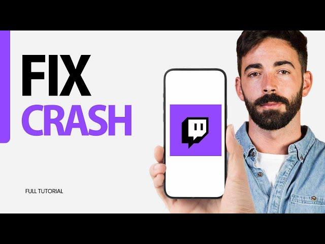 How To Fix Crash On Twitch App 2024