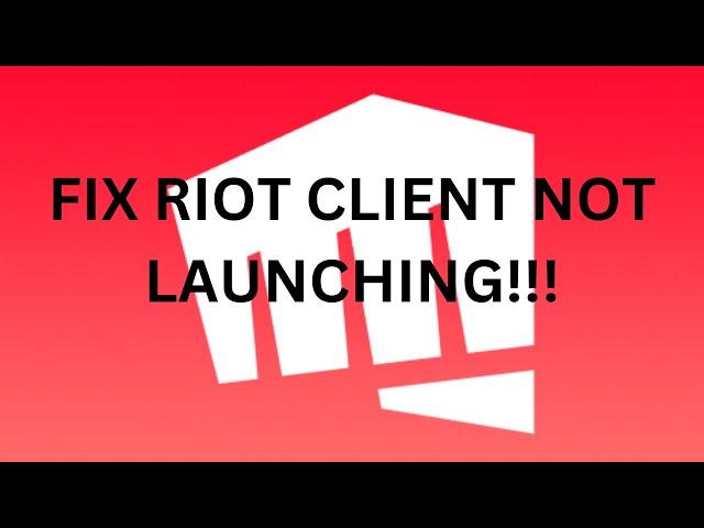 How To Fix Riot Client Not Launching! (2025)