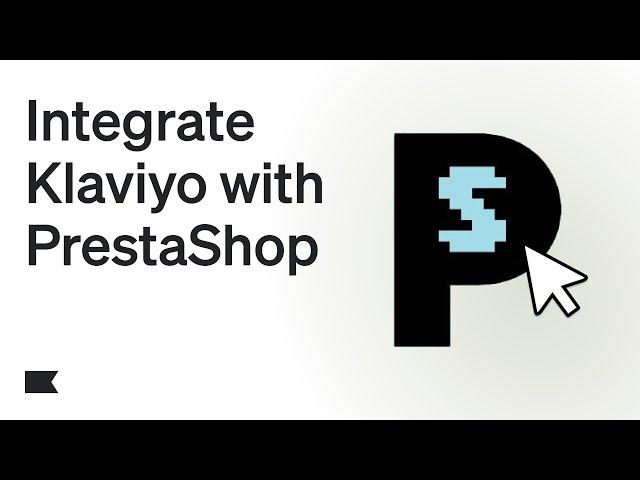 How to integrate PrestaShop with Klaviyo