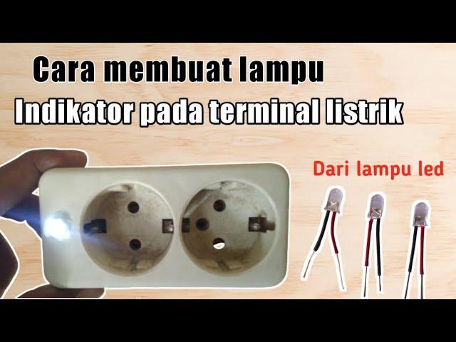 Cara membuat lampu indikator pada terminal listrik !!!