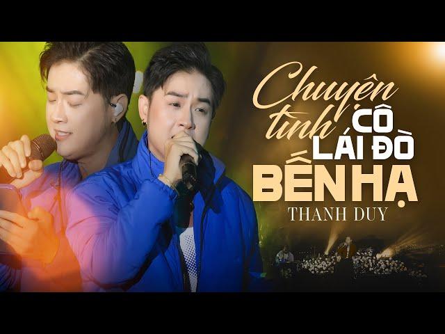 CHUYỆN TÌNH CÔ LÁI ĐÒ BẾN HẠ - THANH DUY live at #Lululola