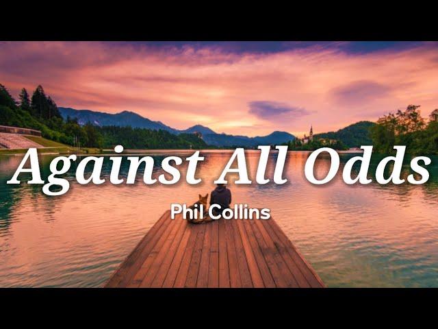 Phil Collins - Against All Odds (Lyrics)