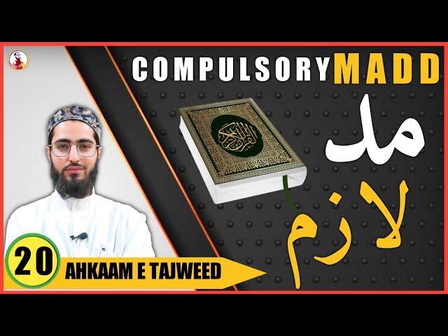 Madd ul Lazim | Compulsory | Ahkaam e Tajweed Class - #20 | Qari Aqib | Urdu/Hindi