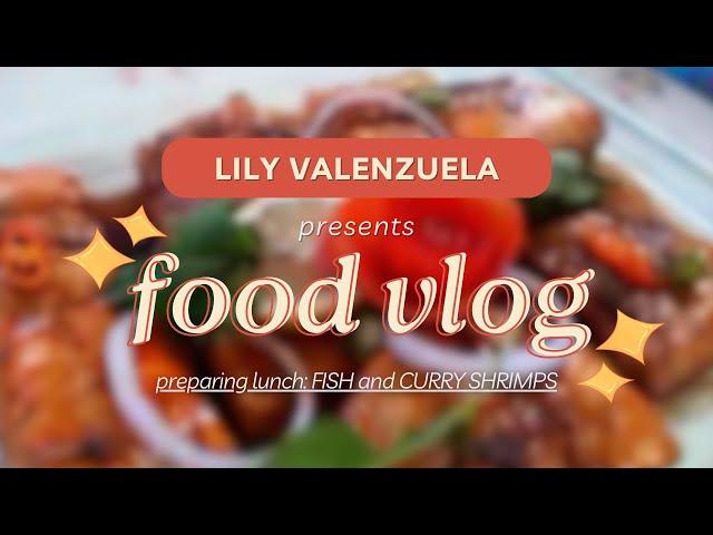 FOOD VLOG | PREPARING LUNCH: FISH AND CURRY SHRIMPS