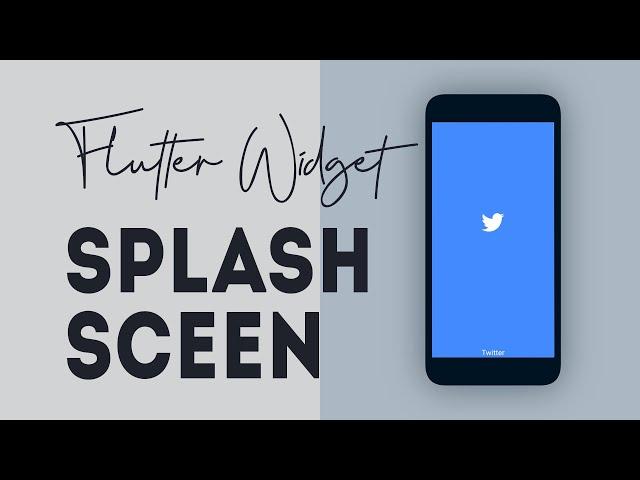 How to Create a Stunning Splash Screen with Flutter • Widget