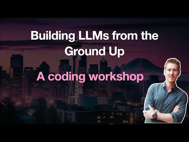 Building LLMs from the Ground Up: A 3-hour Coding Workshop