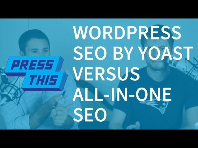 All-In-One SEO vs WordPress SEO by Yoast: Plugins for WordPress