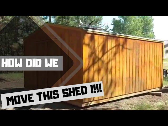 MOVE A 12x16 wood storage shed THE EASY WAY!!  Don't get SQUISHED like a grape!