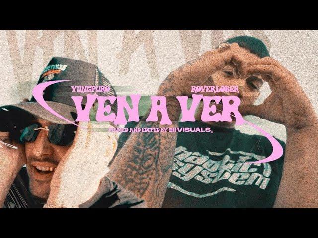 YUNG PURO Ft. Rover Lober - VEN A VER Prod.Paul Rox X 311 Visuals (VIDEOCLIP OFICIAL)