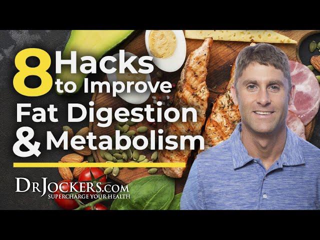 8 Hacks to Improve Fat Digestion and Metabolism