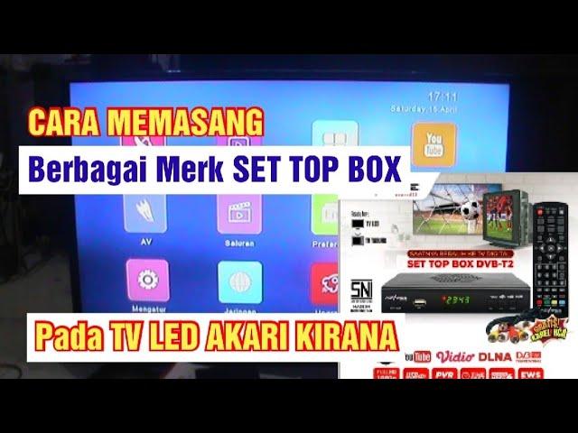 CARA MEMASANG SET TOP BOX STB PADA TV LED AKARI KIRANA