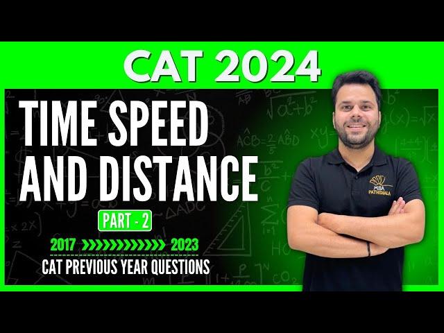 CAT 2024 | Time Speed And Distance | Part - 02 | CAT Previous Year Questions | Udit Sir #cat2024