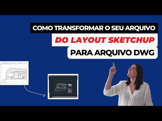 Como transformar o arquivo do layout sketchup para dwg (autocad)