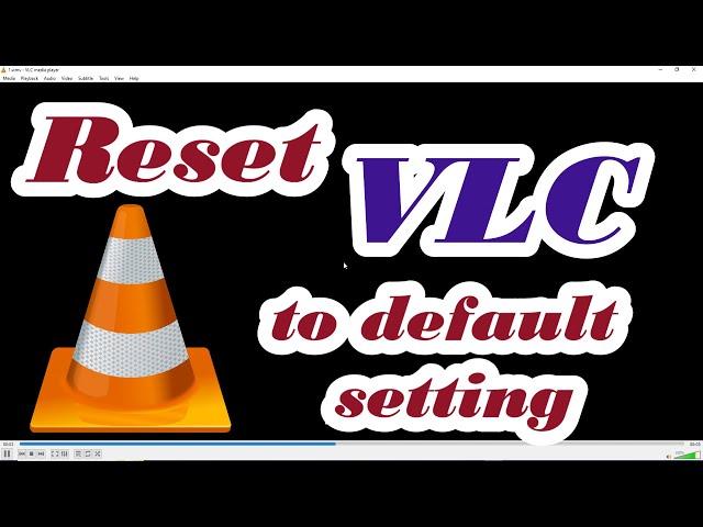 VLC How to Reset VLC Media Player to Default Settings