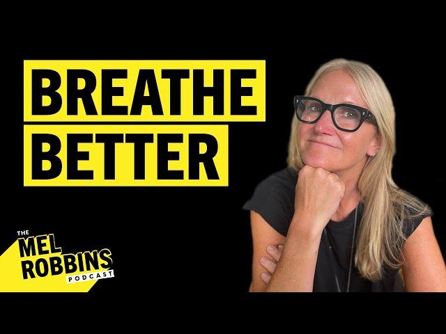 Improve Your Breathing for Better Health From #1 Breath Expert In The World | Mel Robbins Podcast