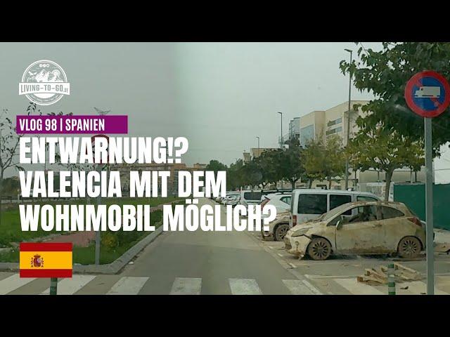  Entwarnung!? Valencia mit dem Wohnmobil. Wie ist die aktuelle Lage?