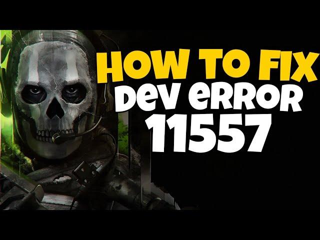 How To Fix Dev Error 11557 in Warzone 2 | MW2 Dev Error 11557 Fix