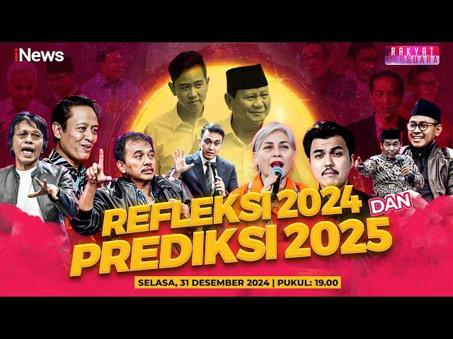 [LIVE] Refleksi 2024 dan Prediksi 2025 - Rakyat Bersuara | 31  Desember 2024