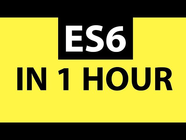 ES6 Tutorial: Learn Modern JavaScript in 1 Hour