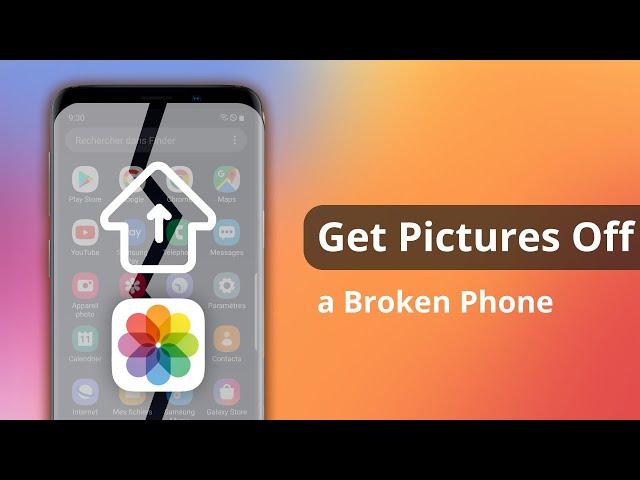 [3 Ways] How to Get Pictures Off a Broken Android Phone