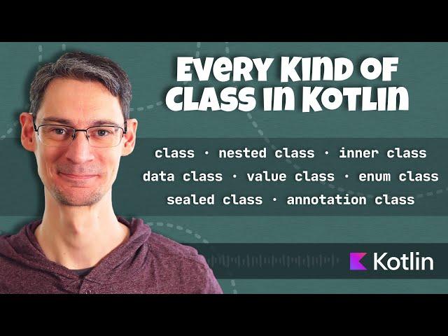 Every Kind of Class in Kotlin