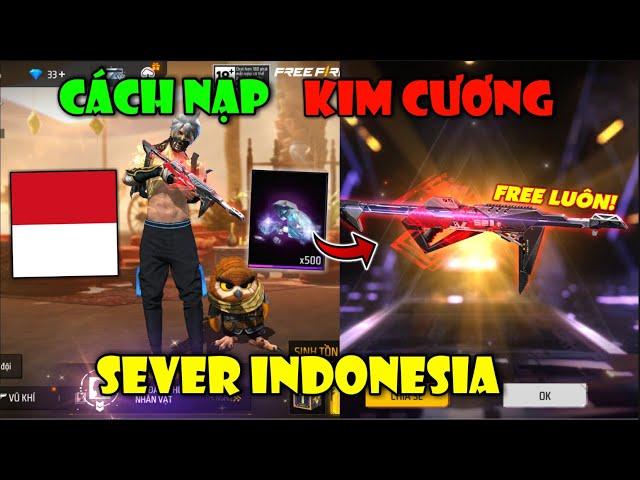 Cách Nạp Kim Cương Bên Sever INDONESIA Để Săn Skin Súng Và Trang Phục Siêu Rẻ Cực Dễ | Free Fire