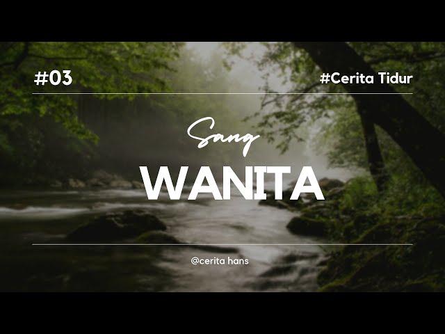 Cerpen Singkat Sang Wanita -CERITA HANS