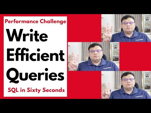 Performance Challenge - Write Efficient Query - SQL in Sixty Seconds 140