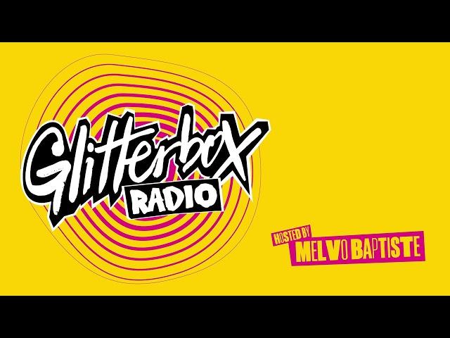 Glitterbox Radio Show 374 Hosted by Melvo Baptiste