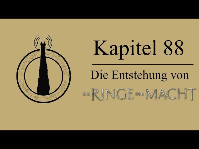 Die Entstehung von die Ringe der Macht | Herr der Ringe Podcast Kapitel 88