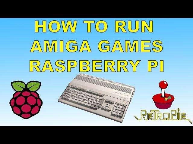 How to Set Up And Use AMIGA Emulator Retropie Raspberry pi 1 2 3 and Zero