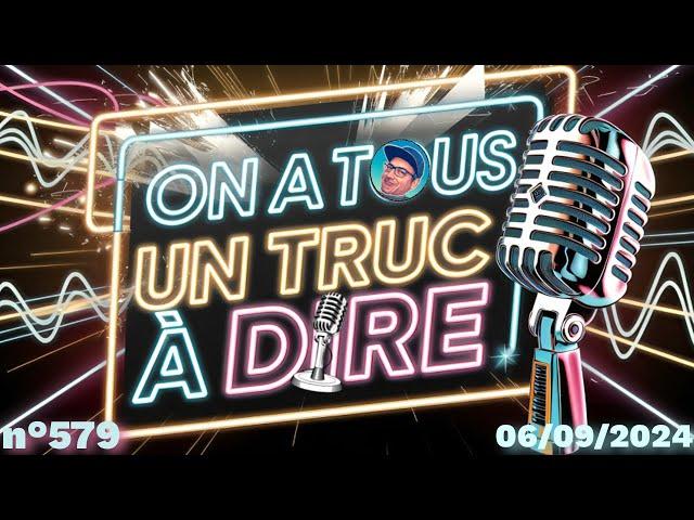 ⭕N A TOUS UN TRUC À DIRE - LIVE n°579 (06 sept. 2024)