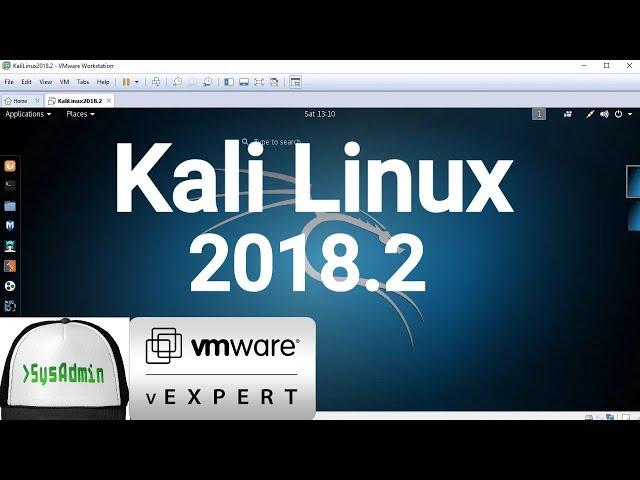 How to Install Kali Linux 2018.2 + VMware Tools + Review on VMware Workstation [2018]