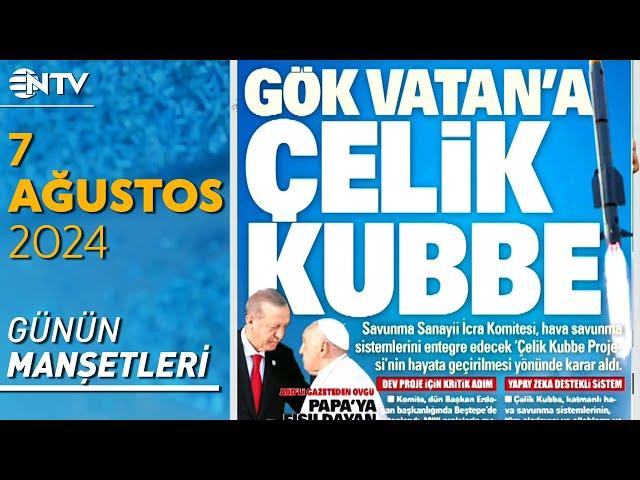 Türkiye'nin Hava Savunma Projesi 'Çelik Kubbe' Nasıl Çalışacak? | Gazete Manşetleri - 7 Ağustos 2024