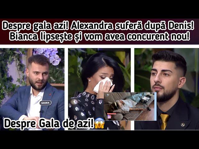 Despre gala azi!‍️Alexandra suferă după Denis!🫣Bianca lipsește și vom avea concurent nou!