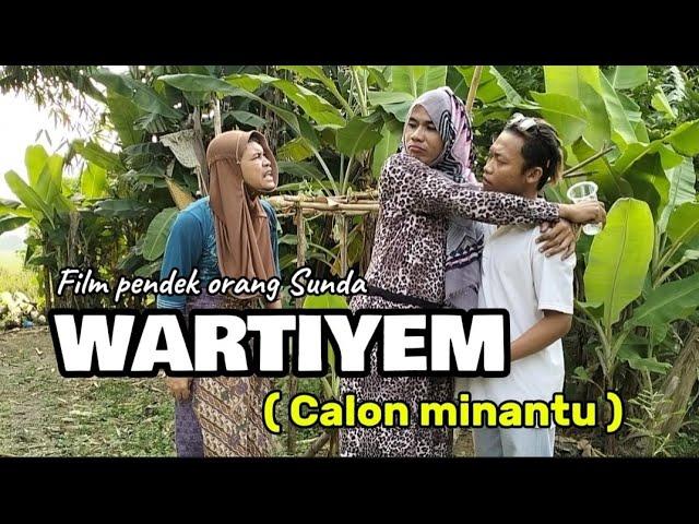 Film pendek orang Sunda|| WARTIYEM ( Calon minantu ) Eps.179 #sundakomedi #komedi #karawang