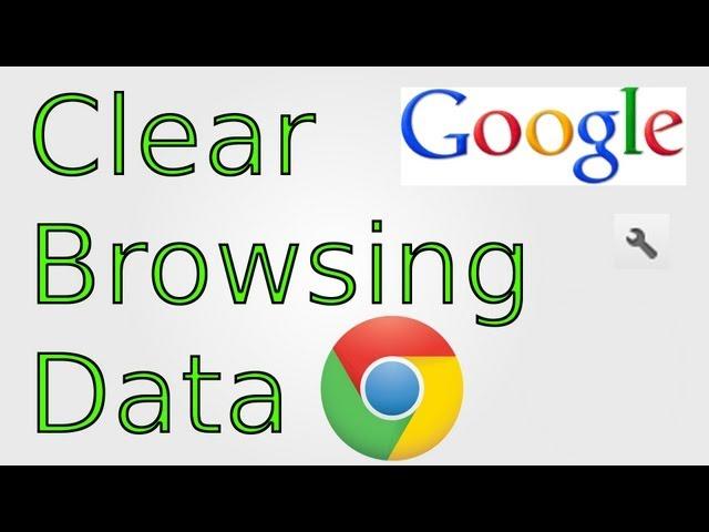 Google Chrome: How to Clear Browsing Data (History, Cache, Cookies, Temporary Files)