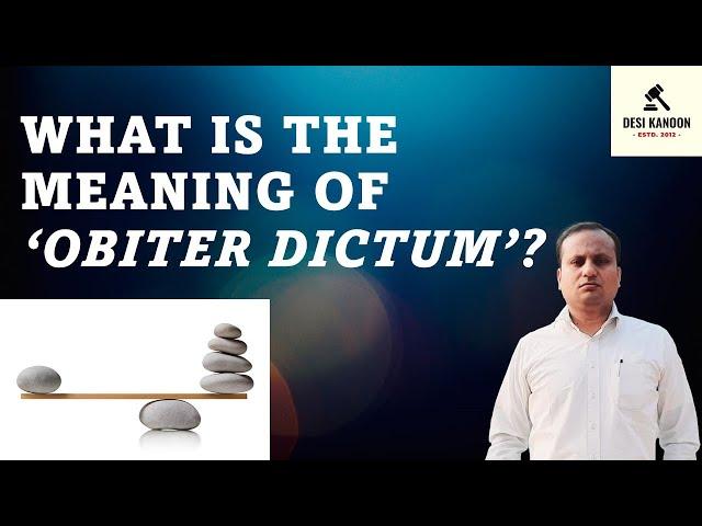 What is the Meaning of 'Obiter Dictum' or 'Obiter Dicta'?