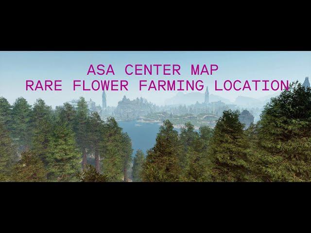 ASA CENTER MAP | 3 RARE FLOWER FARMING LOCATIONS