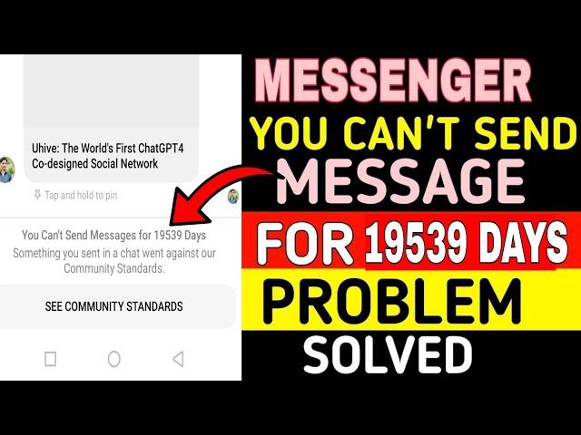 How To Solve You Can't Send Messages For 19539 Days On Messenger,