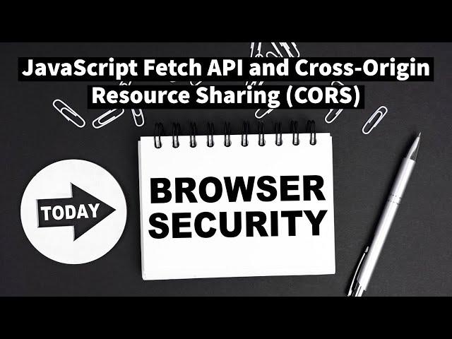 JavaScript Fetch API and Cross-Origin Resource Sharing (CORS)