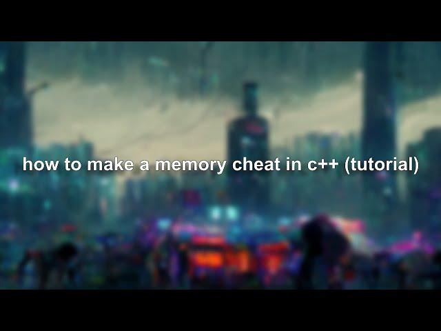 how to make a memory cheat in c++ (tutorial)