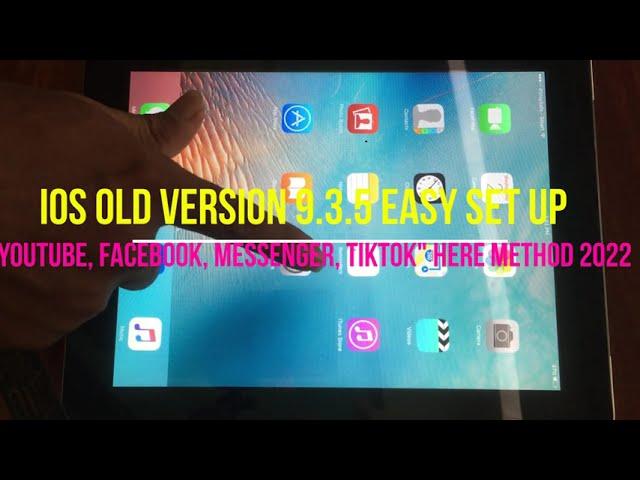 IOS OLD VERSION 9.3.5 EASY set up "YouTube, Facebook, Messenger, Tiktok" HERE METHOD 2022