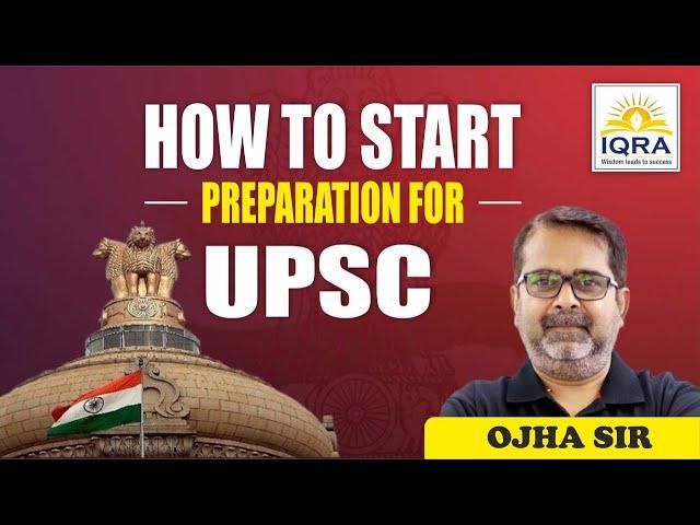 How To Start Preparation For UPSC by Ojha Sir  #IQRAUPSCBeginners #UPSC