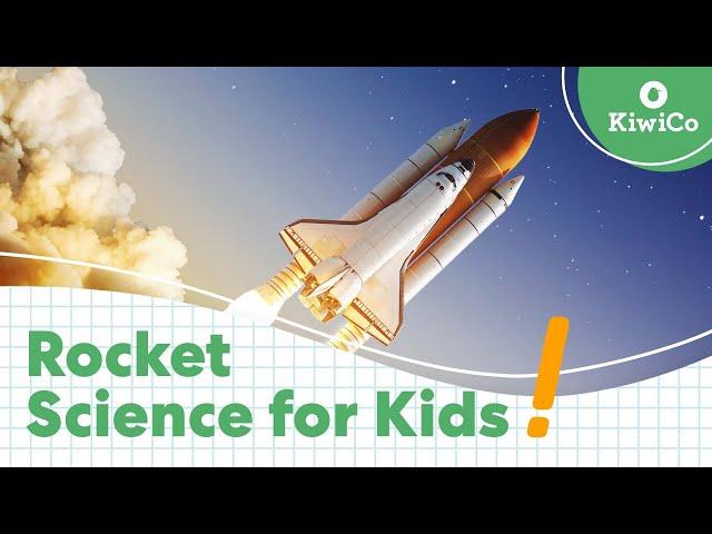 How Do Rockets Work? | KiwiCo