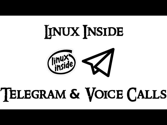 Linux Inside - Telegram & Voice Calls