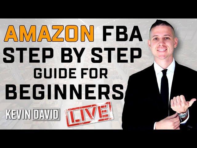 Kevin David - How to Sell on Amazon FBA for Beginners! EASY Step-by-Step Tutorial UPDATED FOR 2019!