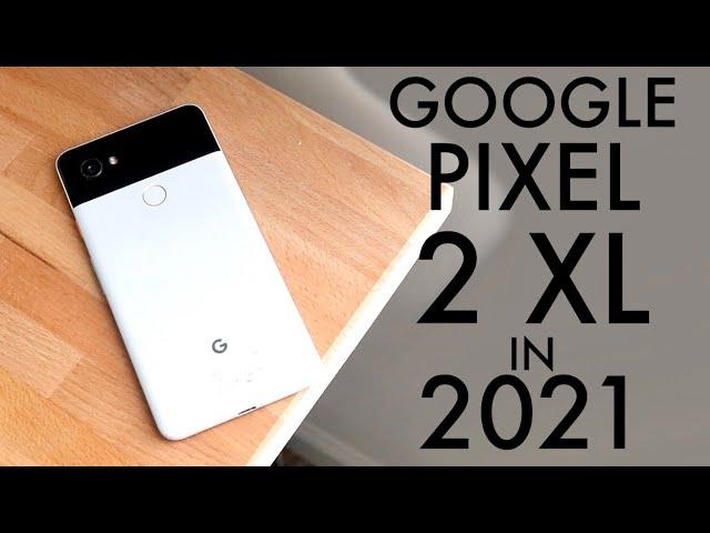 Google Pixel 2 XL In 2021! (Still Worth It?) (Review)