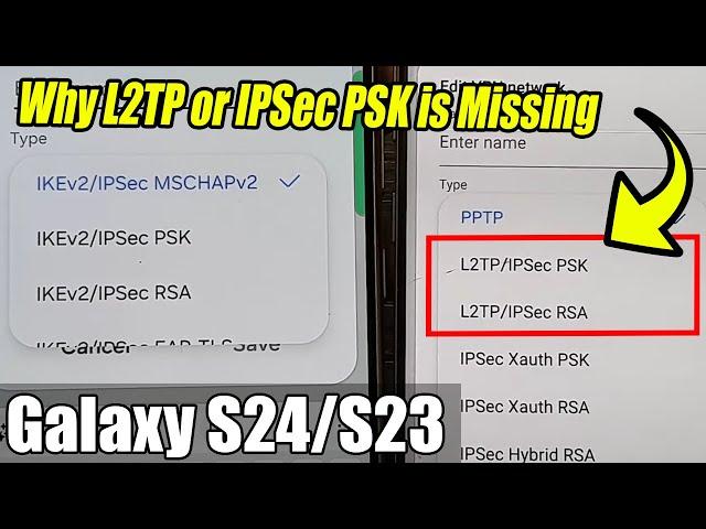 VPN Woes on Galaxy S24/S23?  L2TP/IPSec MISSING? Here's Why  (Easy Fix!) 